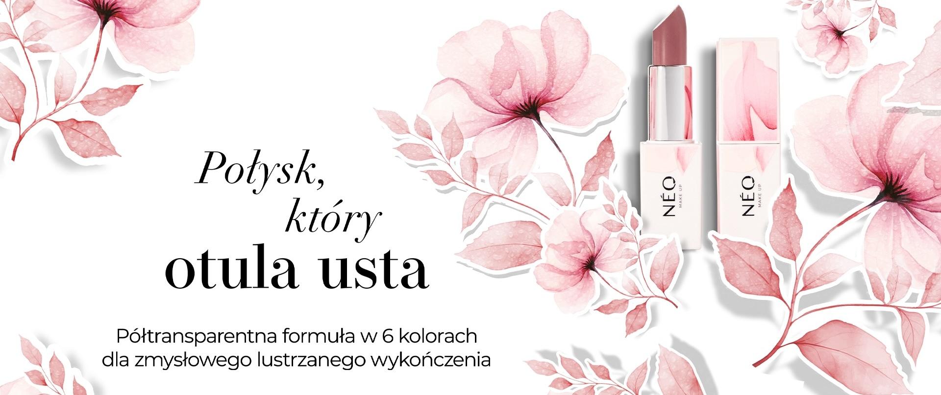 Blask, który pielęgnuje - nowa kolekcja pomadek NEO MAKE UP